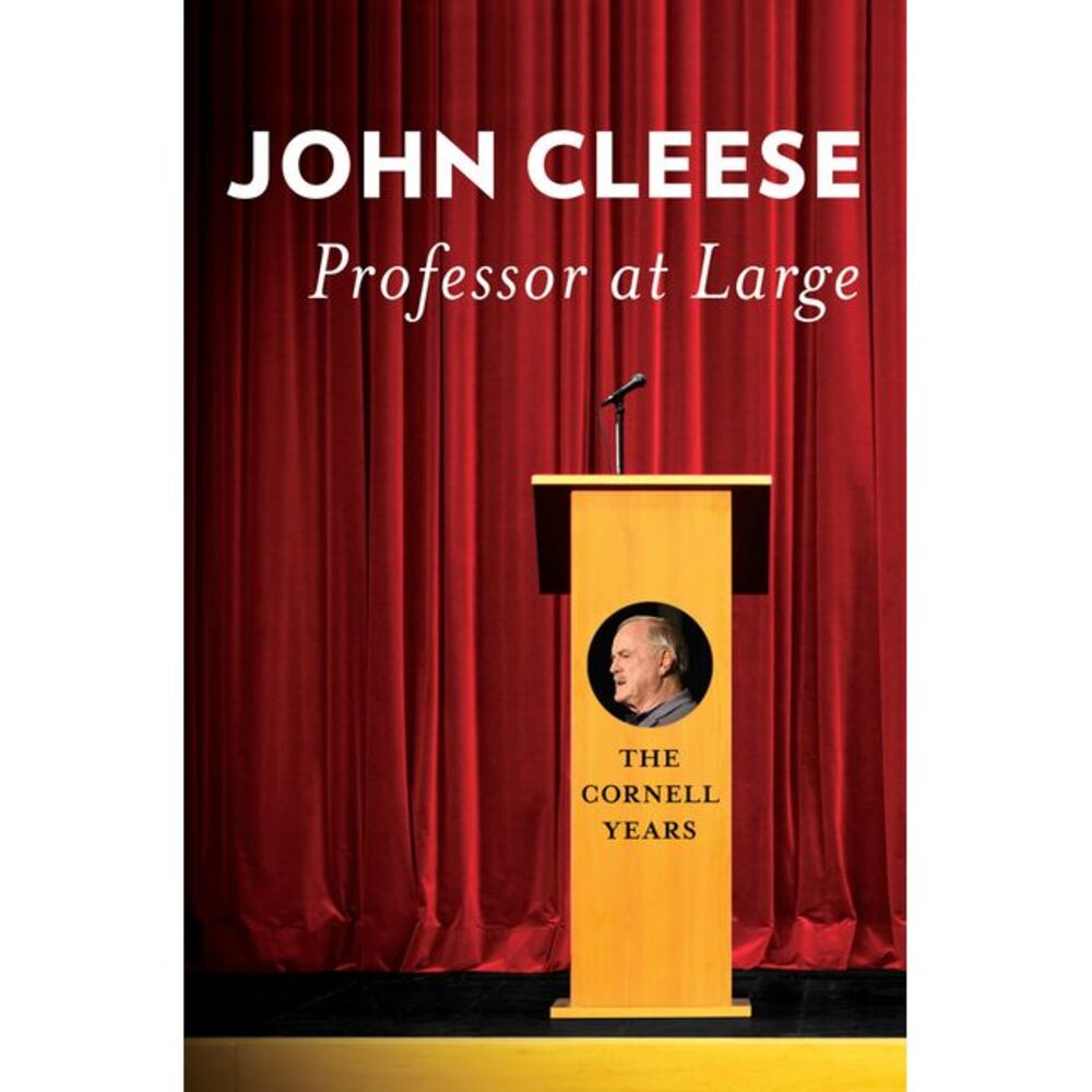 Professor at Large: The Cornell Years -- John Cleese